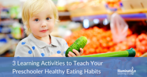 3 Learning Activities to Teach Your Preschooler Healthy Eating Habits